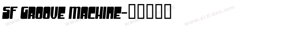 SF Groove Machine字体转换